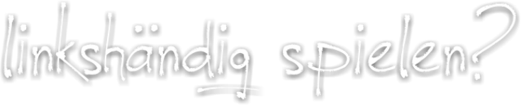 linkshändig spielen